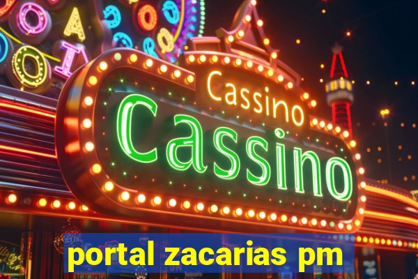 portal zacarias pm